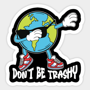 Don't Be Trashy Celebrate Earth Day Eco-Warrior Tee Sticker